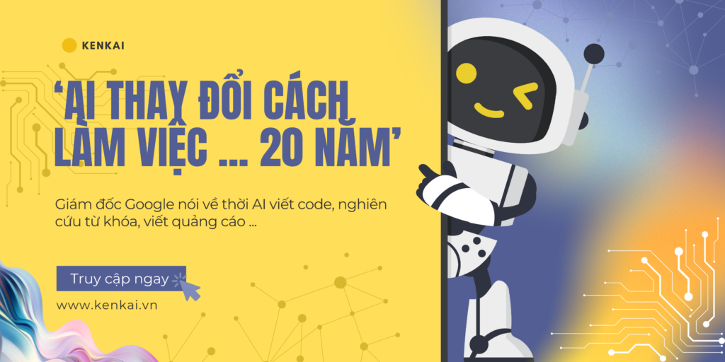 AI thay đổi cách làm việc của con người trong 10-20 năm | kenkai