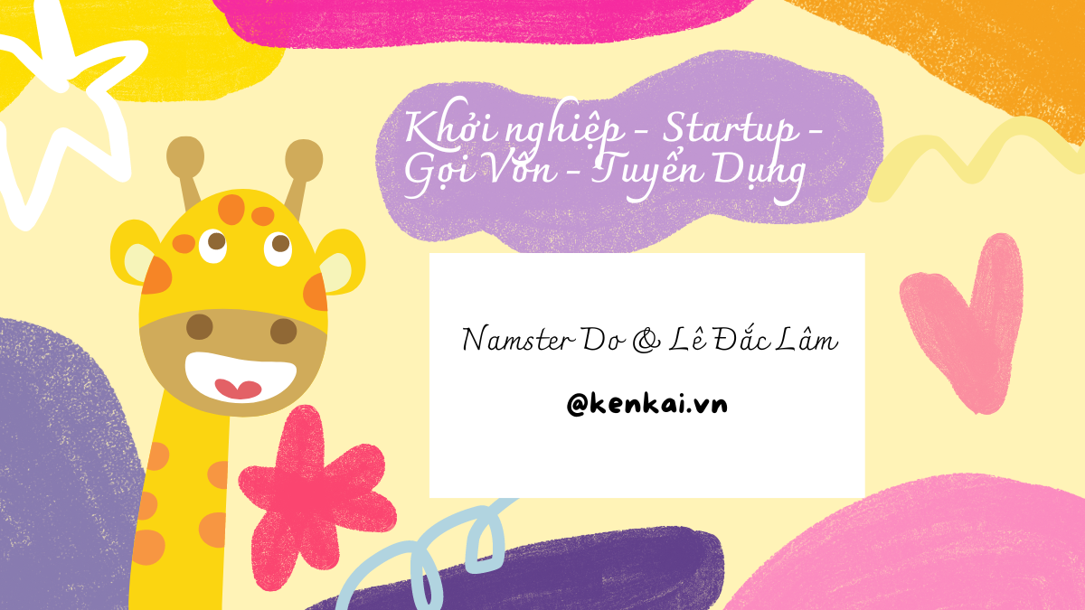 Khởi nghiệp – Startup – Gọi Vốn – Tuyển Dụng – Namster Do & Lê Đắc Lâm