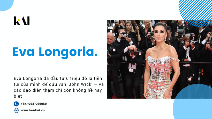 Eva Longoria đã đầu tư 6 triệu đô la tiền túi của mình để cứu vãn ‘John Wick’ — và các đạo diễn thậm chí còn không hề hay biết