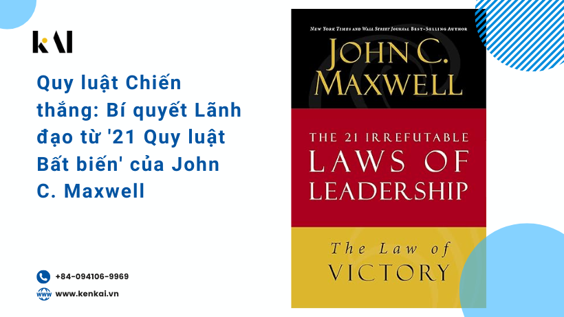 Quy luật Chiến thắng: Bí quyết Lãnh đạo từ '21 Quy luật Bất biến' của John C. Maxwell