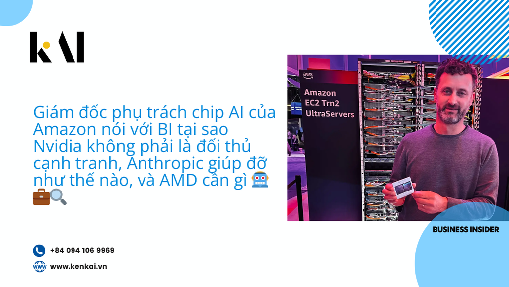 Giám đốc phụ trách chip AI của Amazon nói với BI tại sao Nvidia không phải là đối thủ cạnh tranh, Anthropic giúp đỡ như thế nào, và AMD cần gì 🤖💼🔍