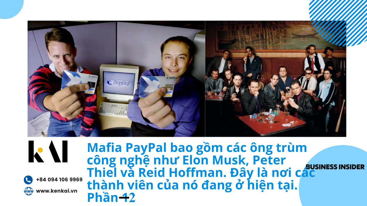 Mafia PayPal bao gồm các ông trùm công nghệ như Elon Musk, Peter Thiel và Reid Hoffman. Đây là nơi các thành viên của nó đang ở hiện tại. Phần 2