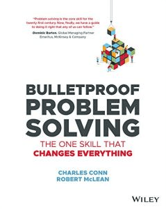 Bulletproof Problem Solving
The One Skill That Changes Everything Book